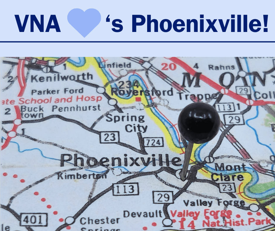 VNA Community Services Personal Navigator Program Expands Services to the Greater Phoenixville, PA Area!